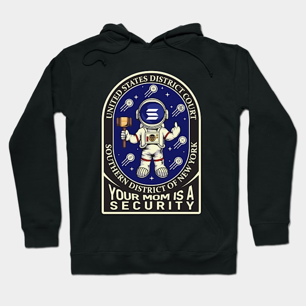 Solana / Crypto v. SEC ("YOUR MOM IS A SECURITY") Hoodie by SKNH